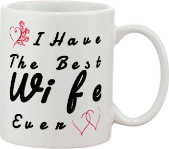 Best Wife Ever Custom Mug