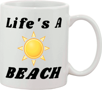 Life's A Beach Custom Mug
