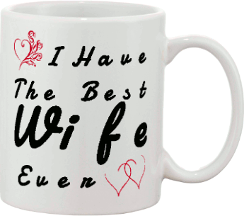 Best Wife Ever Custom Mug