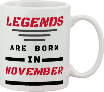 Legends are Born in November Custom Mug