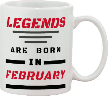 Legends are Born in February Custom Mug