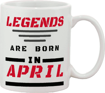 Legends are Born in April Custom Mug
